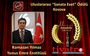 PRİZREN I. ULUSLARARASI TÜRKÇE TİYATRO FESTİVALİ’NE “SANATA EVET” ÖDÜLÜ